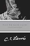 By C.S. Lewis Till We Have Faces: A Myth Retold (Later Printing)