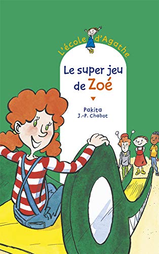 Le super jeu de Zoe [ L'Ecole d'Agathe, Tome 10 ] (L'école d'Agathe) (French Edition) by Pakita, Jean-Philippe Chabot