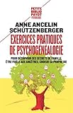 Image de Exercices pratiques de psychogénéalogie : Pour découvrir ses secrets de famille, être fidèle aux ancêtres, choisir sa propre vie
