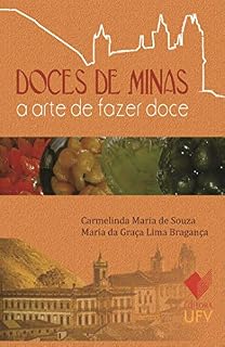 Livro Doces de Minas - Editora UFV; A arte de Fazer doce