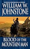 Blood of the Mountain Man by William W. Johnstone