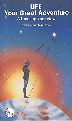 Life: Your Great Adventure (Quest Books) by Eunice Layton, Felix Layton