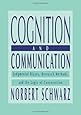 Cognition and Communication: Judgmental Biases, Research Methods, and the Logic of Conversation (Distinguished Lecture Series)