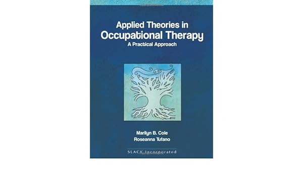 Applied Theories In Occupational Therapy A Practical Approach