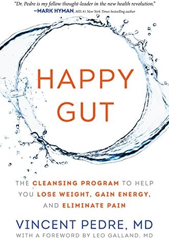 Happy Gut: The Cleansing Program to Help You Lose Weight, Gain Energy, and Eliminate Pain