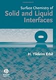 Surface Chemistry of Solid and Liquid Interfaces, Erbil, Husnu Yildirim, 1405119683
