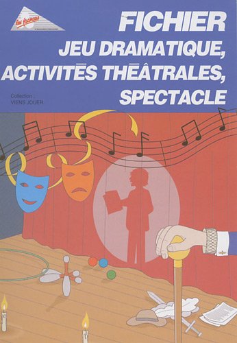 Fichier jeu dramatique, activités théatrales, spectacle by Francis Vernhes
