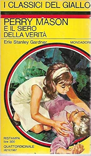 Erle Stanley Gardner - Perry Mason e il siero della verità (1967)
