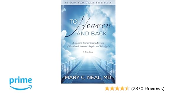 Amazon Com To Heaven And Back A Doctor S Extraordinary Account