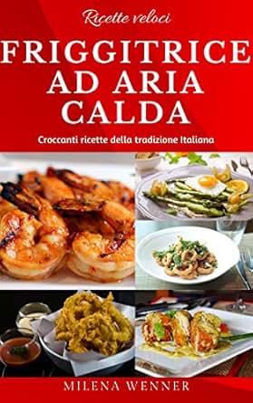 Amazoncom Ricette Veloci Friggitrice Ad Aria Calda