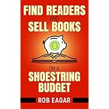 Find Readers and Sell Books on a Shoestring Budget
