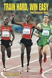 Train Hard, Win Easy: The Kenyan Way by Toby Transer, John Manners