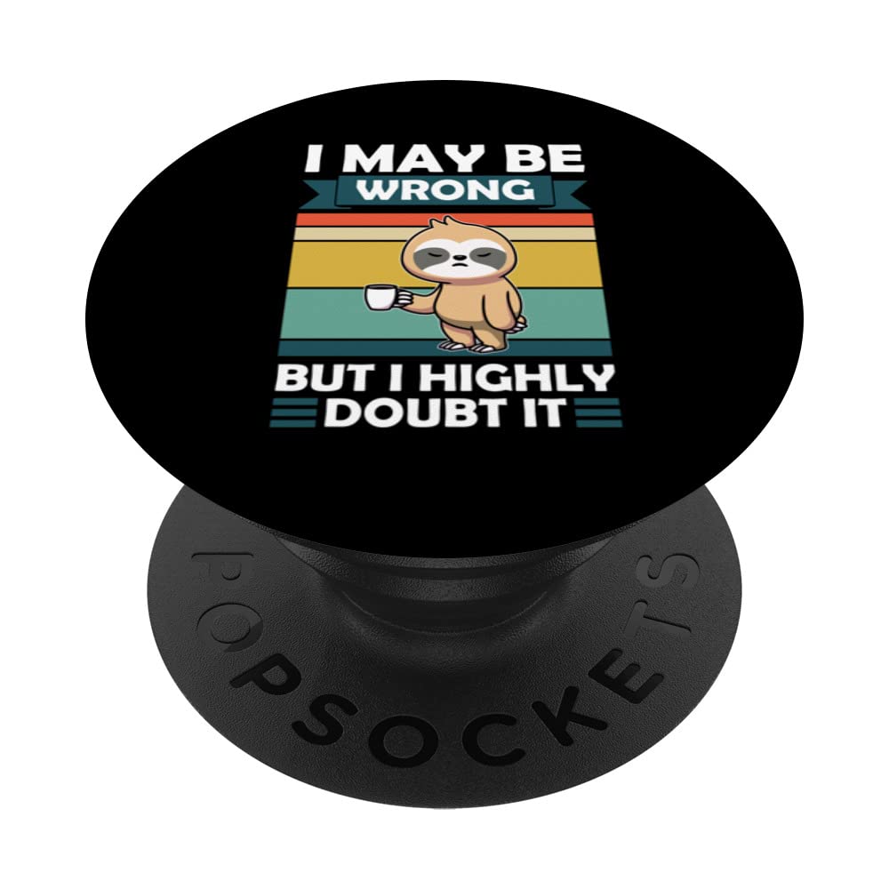 I may be wrong but I highly doubt it sloth animal lazy sleep PopSockets Swappable PopGrip