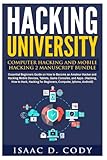 Hacking University: Computer Hacking and Mobile Hacking 2 Manuscript Bundle: Essential Beginners Guide on How to Become an Amateur Hacker and Hacking ... Android) (Hacking Freedom and Data Driven)