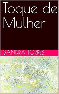 Livro Toque de Mulher: Crônica feminina