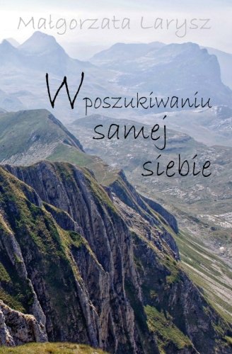 W poszukiwaniu samej siebie (Polish Edition)