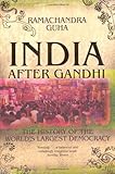 India After Gandhi: The History of the World's Largest Democracy