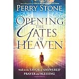 Opening the Gates of Heaven: Walk in the Favor of Answered Prayer and Blessing