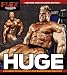 Huge: Everything You Need to Get Really Big! by Flex Magazine