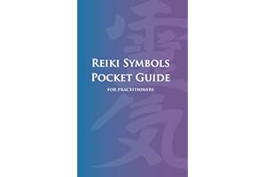Reiki Symbols Pocket Guide for Practitioners: Quick Reference Guide to Reiki Symbols, Meanings, and Uses for Level 1, 2, 3 & 