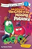 Bob and Larry in the Case of the Missing Patience (I Can Read! / Big Idea Books / VeggieTales)