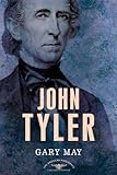 John Tyler (The American Presidents Series: The 10th President, 1841-1845)