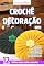 Livro Artesanato Simples Ed. 12 - Crochê Decoração