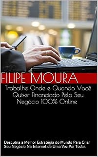 Livro Como Ganhar Dinheiro na Internet Sem Gastar Nada!: Descubra a Melhor Estratégia do Mundo Para Criar Seu Negócio Na Internet de Uma Vez Por Todas