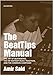 The BeatTips Manual: The Art of Beatmaking, the Hip Hop/Rap Music Tradition, and the Common Composer by 