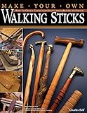 Make Your Own Walking Sticks: How to Craft Canes and Staffs from Rustic to Fancy (Fox Chapel Publishing) 15 Step-by-Step Woodworking Projects, 25 Topper Patterns from Lora Irish, and Stickmaking Tips