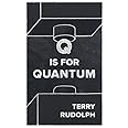 Q is for Quantum