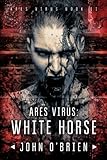 ARES Virus: White Horse (Volume 2)