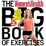 The Women's Health Big Book of Exercises: Four Weeks to a Leaner, Sexier, Healthier You!