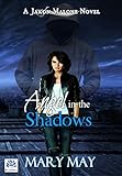 Angel in the Shadows (Jaxon Malone) by Mary May