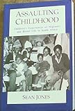 Image de Assaulting Childhood: Children's Experiences of Migrancy and Hostel Life in South Africa