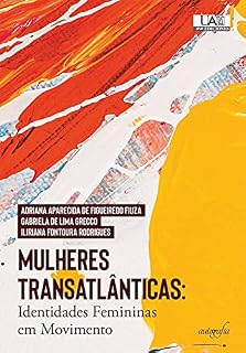 Livro Mulheres transatlânticas: Identidades femininas em movimento