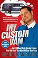 My Custom Van: And 50 Other Mind-Blowing Essays that Will Blow Your Mind All Over Your Face