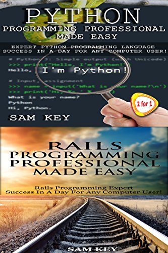 Programming #53:Python Programming Professional Made Easy & Rails Programming Professional Made Easy by Sam Key