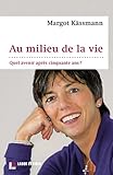 Au milieu de la vie : Quel avenir après cinquante ans ? by