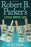 Robert B. Parker's Little White Lies (Spenser)