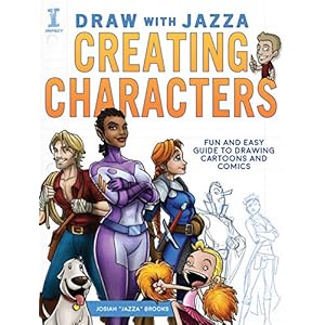 Draw With Jazza – Creating Characters: Fun and Easy Guide to Drawing Cartoons and Comics