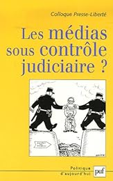 Les  médias sous contrôle judiciaire ?
