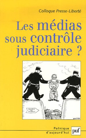 Les  médias sous contrôle judiciaire ?
