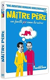 Naître Père : Une Famille Pas Comme Les Autres