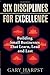Six Disciplines For Excellence - Building Small Businesses That Learn, Lead and Last