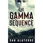 The Gamma Sequence: A MEDICAL THRILLER