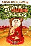 Comment devenir Bouddha en cinq semaines (French Edition) by 