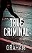 True Criminal (Detective Pratt Book 1)