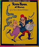 Image de Tom Tom ET Nana: Ca Va Chauffer (French Edition)