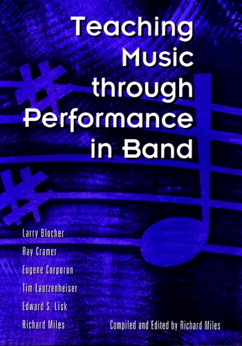 Teaching Music Through Performance in Band, Vol. 1, by Larry Blocher, Ray Cramer, Eugene Corporon, Tim Lautzenheiser, Edward S. Lisk